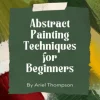 Abstract Painting Techniques for Beginners