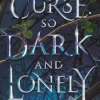 A Curse So Dark and Lonely