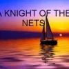 A KNIGHT OF THE NETS