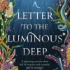 A Letter to the Luminous Deep