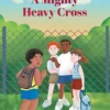 A Mighty Heavy Cross