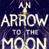 An Arrow to the Moon