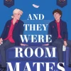 And They Were Roommates