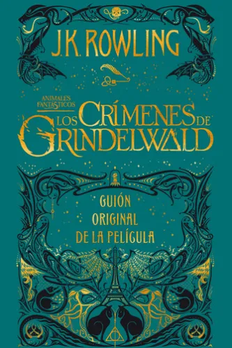 Animales fantásticos: Los crímenes de Grindelwald Guión original de la película