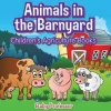 Animals in the Barnyard - Children's Agriculture Books