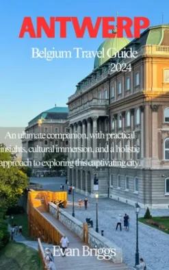 Antwerp ,Belgium Travel Guide 2024