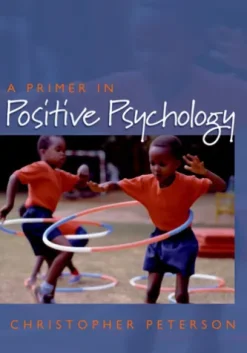A Primer in Positive Psychology
