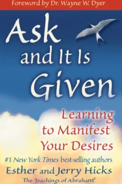 Ask and It Is Given