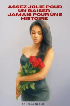 Assez jolie pour un baiser , jamais assez pour une histoire