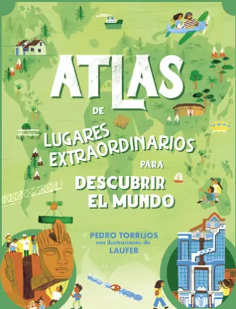 Atlas de lugares extraordinarios para descubrir el mundo