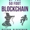 Attack of the 50 Foot Blockchain: Bitcoin, Blockchain, Ethereum & Smart Contracts