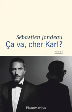 Ça va, cher Karl ?