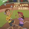 Ballpark Mysteries #18: The Atlanta Alibi