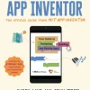 Become an App Inventor: The Official Guide from MIT App Inventor