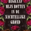 Begraaf mijn botten in de nachtelijke grond
