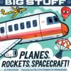 Big Stuff Planes, Rockets, Spacecraft!