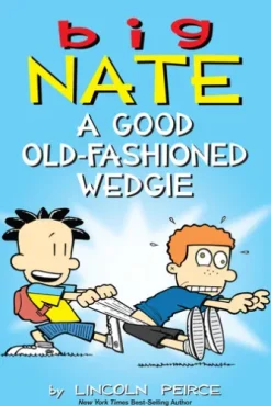 Big Nate: A Good Old-Fashioned Wedgie