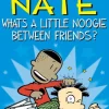Big Nate: What's a Little Noogie Between Friends?