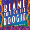 Blame This on the Boogie