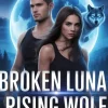 Broken Luna, Rising Wolf