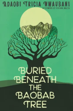 Buried Beneath the Baobab Tree
