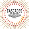 Cascades: How to Create a Movement that Drives Transformational Change