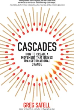 Cascades: How to Create a Movement that Drives Transformational Change