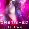 Cherished by Two