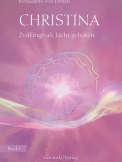 Christina, Band 1: Zwillinge als Licht geboren