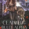 Claimed by My Bully Alpha
