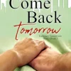 Come Back Tomorrow