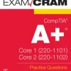 CompTIA A+ Practice Questions Exam Cram Core 1 (220-1101) and Core 2 (220-1102)