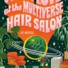 Cosmic Love at the Multiverse Hair Salon
