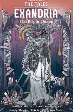 Critical Role: The Tales of Exandria Volume 1 --The Bright Queen