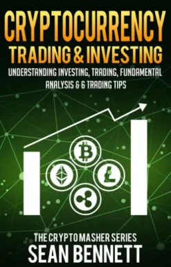 Cryptocurrency Trading & Investing: Understanding Crypto Trading, Technical Analysis & 6 Trading Tips
