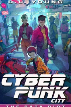 Cyberpunk City Book Five: The Data Riot