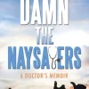 Damn the Naysayers