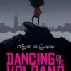 Dancing on the Volcano