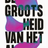 De grootsheid van het al