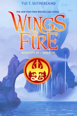 Deserter (Wings of Fire: Winglets #3)