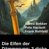 Die Elfen der Dämmerung: 3 dicke Fantasy Sagas auf 1500 Seiten