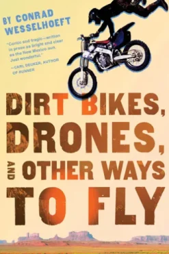 Dirt Bikes, Drones, and Other Ways to Fly