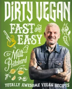 Dirty Vegan Fast and Easy