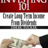 Dividend Investing 101 Create Long Term Income from Dividends
