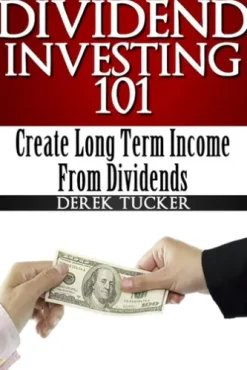 Dividend Investing 101 Create Long Term Income from Dividends