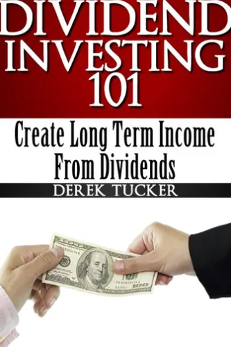 Dividend Investing 101 Create Long Term Income from Dividends