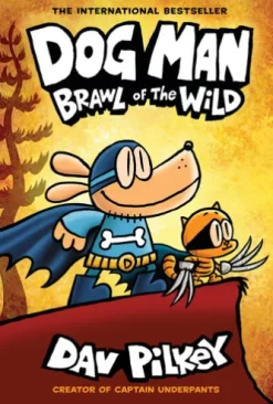 Dog Man: Brawl of the Wild: A Graphic Novel (Dog Man #6): From the Creator of Captain Underpants