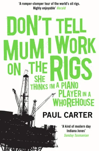 Don't Tell Mum I Work on the Rigs