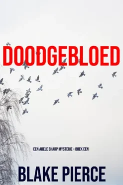 Doodgebloed (Een Adele Sharp Mysterie Boek Een)