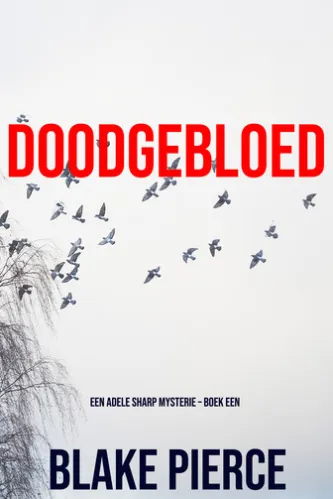 Doodgebloed (Een Adele Sharp Mysterie Boek Een)